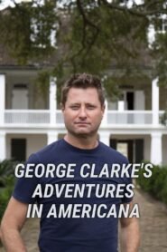 George Clarke’s Adventures in Americana