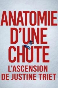 Anatomie d’une chute : L’ascension de Justine Triet