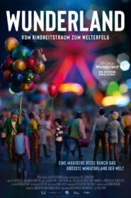 Wunderland – Vom Kindheitstraum zum Welterfolg