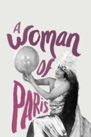 A Woman of Paris: A Drama of Fate